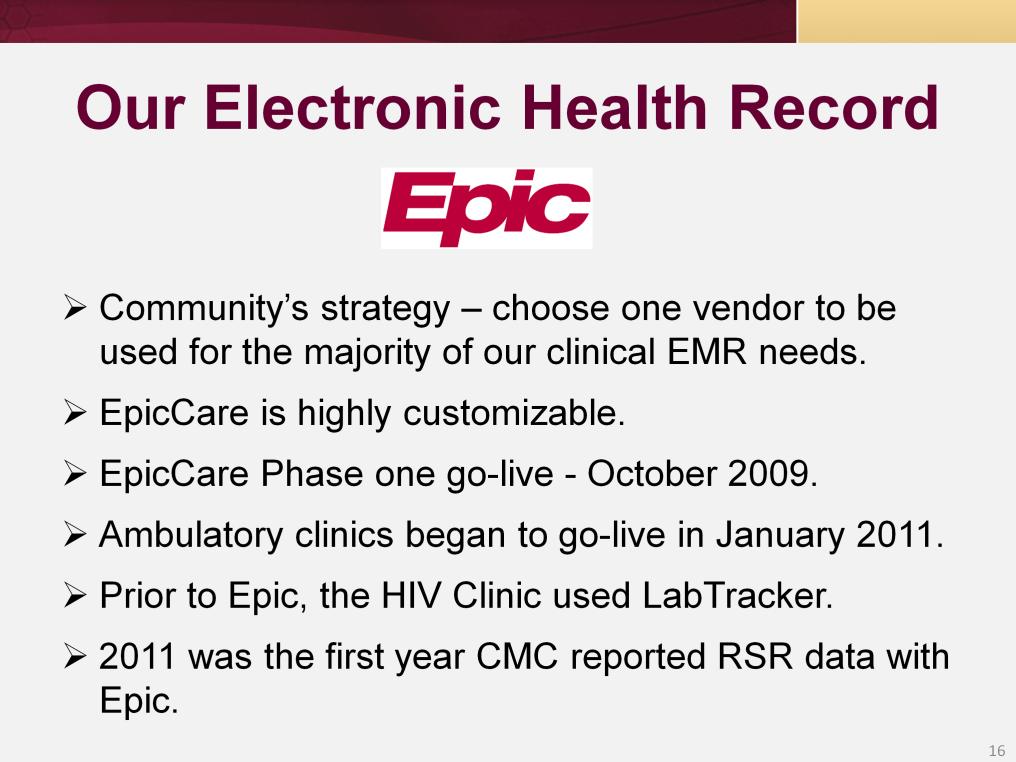 In 2007, we went looking for a new vendor for our EHR.