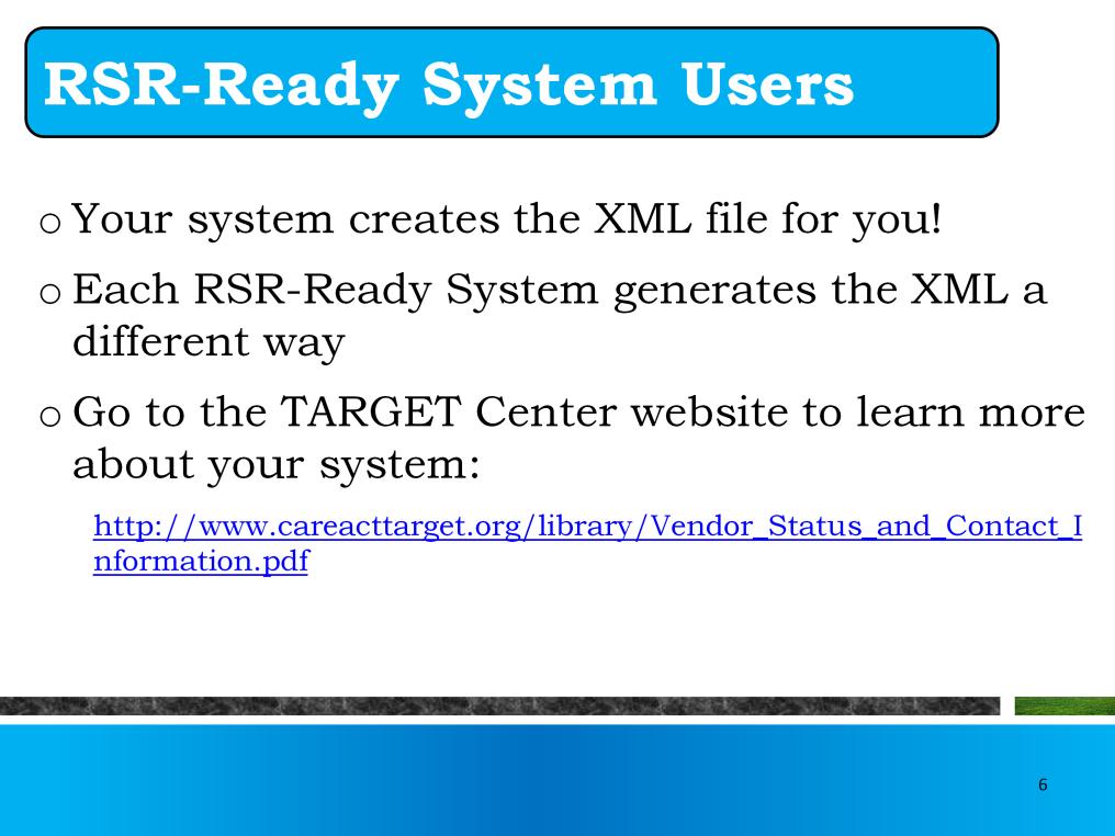 If you only use an RSR-Ready System, you re in luck! Your system creates the client-level data XML file for you.