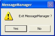 [ 2 ] Windows Vista / XP Right-click the Message Manager icon to display Exit