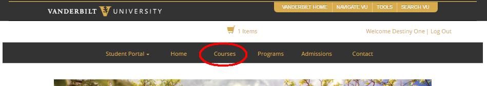 Browse for a Course 1. From any page in the public view, click Courses in the main navigation menu. 2.