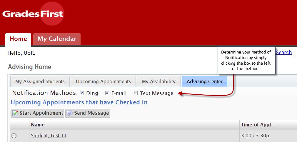 Advising Center Tab The Advising Center tab provides you with the ability to select your method of notification and initiate an appointment with your students.