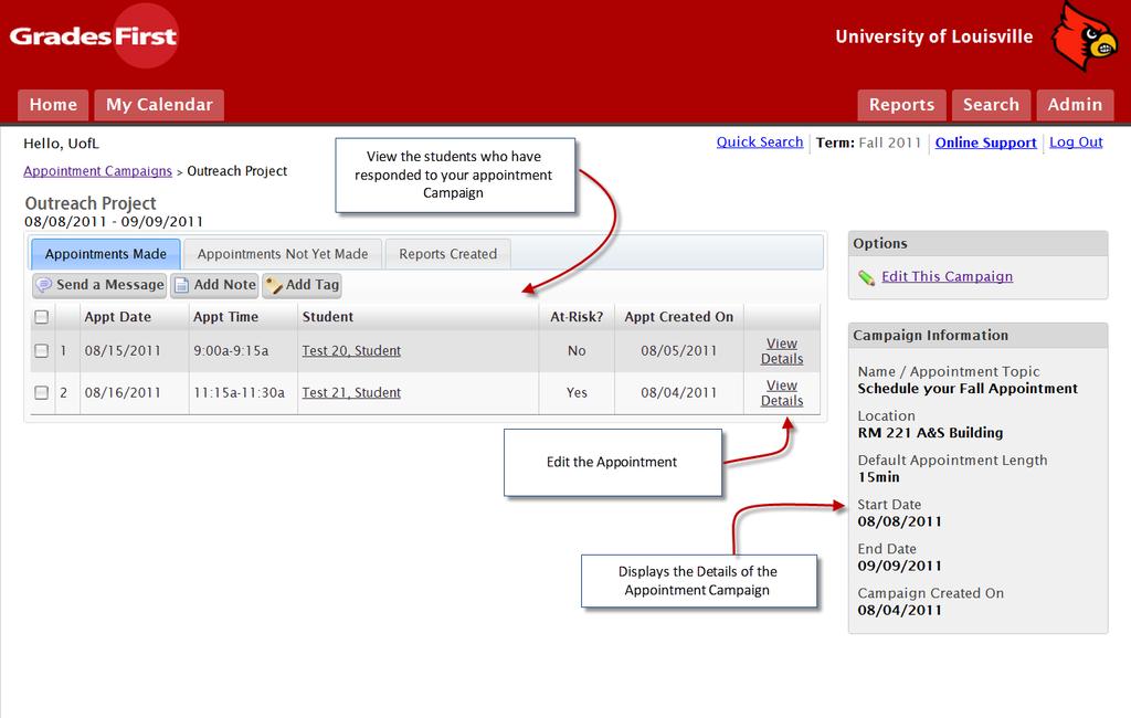 Appointments Made tab This displays the students that have responded to your Appointment Campaign.