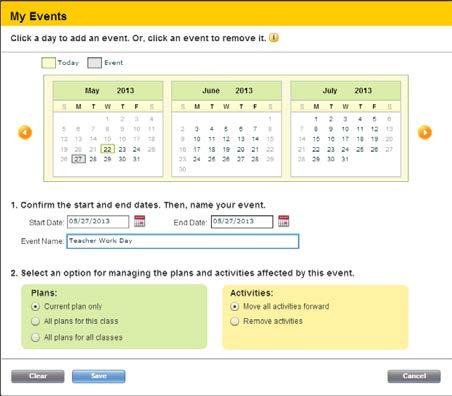 Managing Events Events allow you to schedule non-teaching days for one or all of your plans. You can move activities forward by a day to accommodate an event, or remove them from your plan.