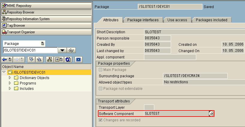 Assigning package to software component To develop an Add-On we create packages (SE80) and assign each package in the Add-On to the relevant software component (/SLOTEST/