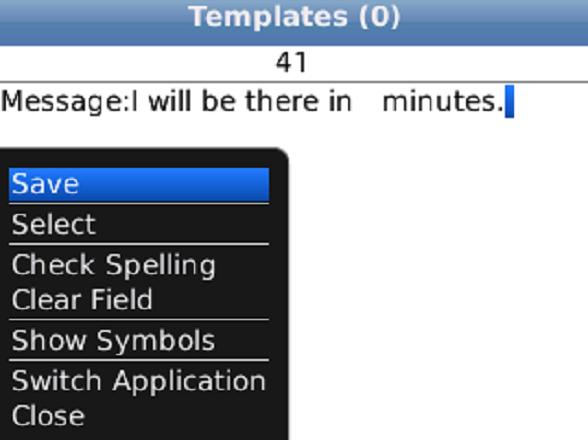 When you are done entering text for the new message template, click the Menu button.