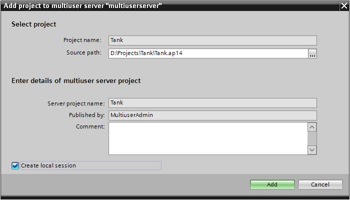 Enable the option box "Create local session" if you want to create a local session for the newly added Multiuser server project. Click on "Add to add the project as new Multiuser server project.