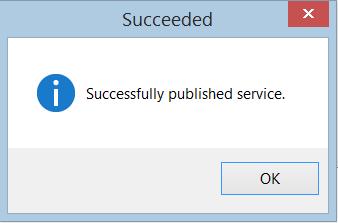 Click the Publish button (if there are no significant errors from the Analyze) to publish the service. 8.