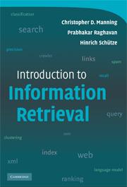 Text Book [IIR] Introduction to Information Retrieval, by C.