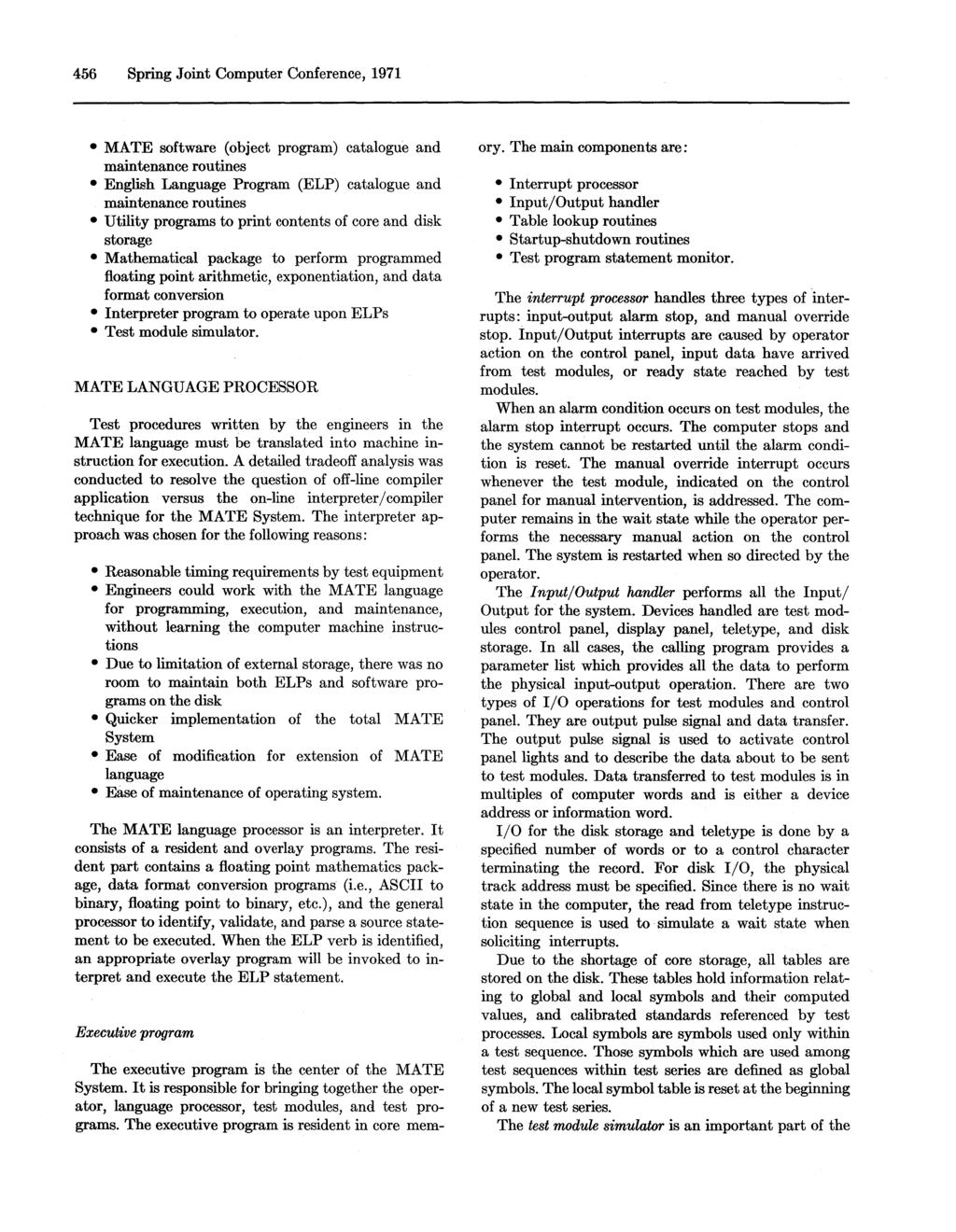 456 Spring Joint Computer Conference, 1971 MATE software (object program) catalogue and maintenance routines English Language Program (ELP) catalogue and maintenance routines Utility programs to