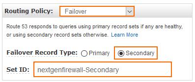 Value Enter the EIP or public IP address for the secondary firewall. 7. In the right column, configure the Routing Policy: Routing Policy Select Failover.