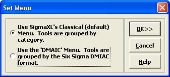 Menu Options (Classical or DMAIC) The default SigmaXL menu system groups tools by category, but this can be changed to the Six
