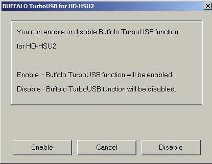Using TurboUSB 2 To use TurboUSB, you must first enable it. From the Start menu, choose Programs > BUFFALO > TurboUSB > TurboUSB for HD-HSIU2. (Fig: 2) Fig: 2 Click Enable and follow the instructions.
