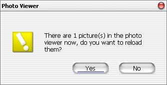 USING THE SOFTWARE 1. Double click the Photo Transfer Application icon on your desktop 2. The following dialog box will open to ask you whether you want to reload your photos to the photo viewer.