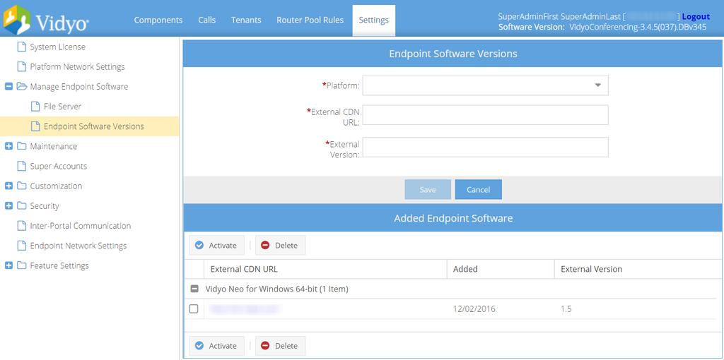 7. Configuring System Settings as the Super Admin The Endpoint Software Versions page displays. 5. Select the appropriate software version from the Platform drop-down. 6.