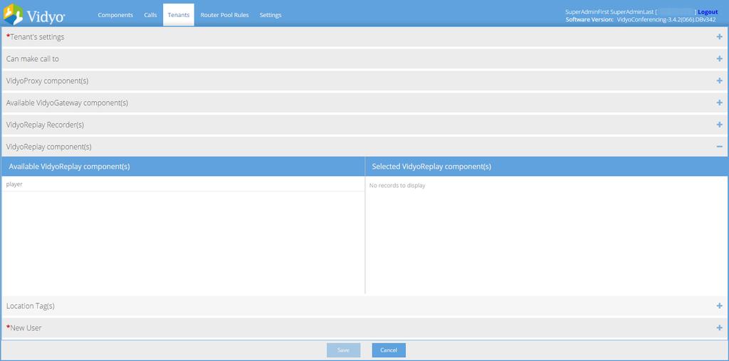 10. Managing Tenants as the Super Admin To make the VidyoReplay components available: 1. Click the to expand the VidyoReplay component(s) section.