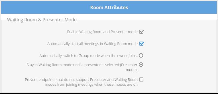 15. Configuring Settings as the Tenant Admin The Automatically switch to Group mode when the owner joins and Stay in Waiting Room mode until a presenter is selected (Presenter mode) radio buttons