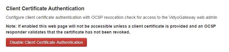 17. Configuring OCSP The Client Certificate Authentication pop-up displays. 5. Select the Enable client certificate authentication and OCSP revocation check. 6.