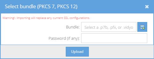 Appendix C. Security The Advanced page displays. 5. Click Import Security Bundle (.pfx,.p7b). The Select bundle (PKCS 7, PKCS 12) pop-up displays. 6.
