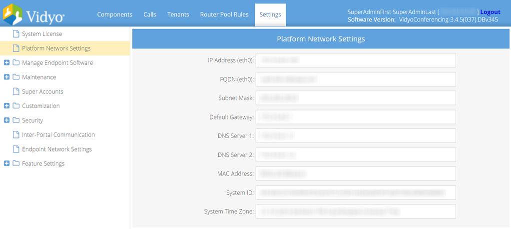 7. Configuring System Settings as the Super Admin Platform Network Settings shows (read only) the settings you made using the System Console. The data is blurred in the following screenshot.