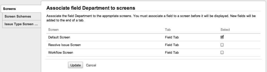 Field Management 9. Select the screens and click on Update: Once a custom field has been created, you will be able to manage its configurations and settings.