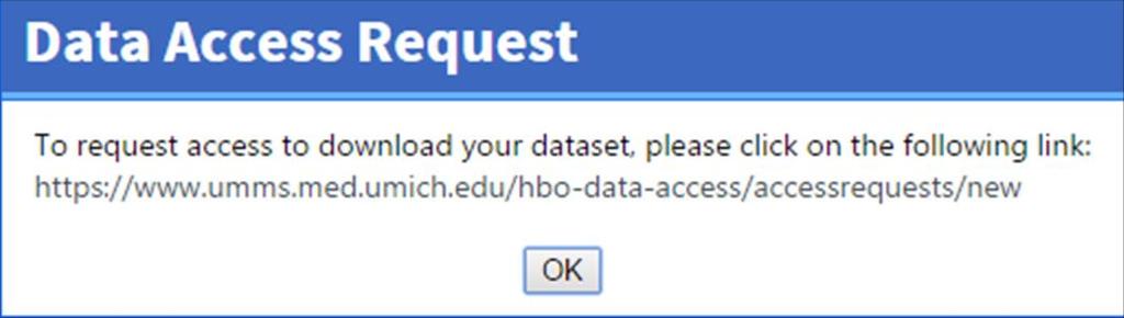 Requesting Access to Data with Identifiers for Download ( Get Your Data ) The first time you wish to access data for a given study, a formal request to the