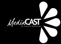 Intro to MediaCAST Support: support@inventivetec.com 800.474.5128x3 Content sourced What is MediaCAST?
