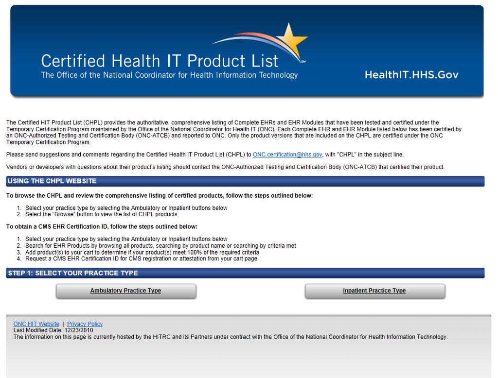 Obtaining the CMS EHR Certification ID Obtain your CMS EHR Certification ID by visiting the ONC Certified HIT Product List (CHPL) at