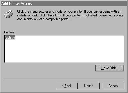 10. Click OK. Windows 95/98 shows a list of printer files from the Splash CD. 11. Select the Splash DocuColor Pro printer/copier. 12.