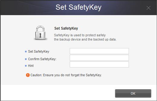 Chapter 2 Using Samsung Drive Manager SafetyKey Setting SafetyKey is an encrypted key for safe protection of backed up data. The key is used for "[[encrypted backup]]" and as a backup device password.