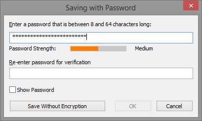 3. Click OK and save the file. The Saving with Password window will display. 4. Type in the required password.