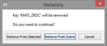 4. Select the metadata key to delete, and choose Remove. 5. Choose Remove From Scene: 6.