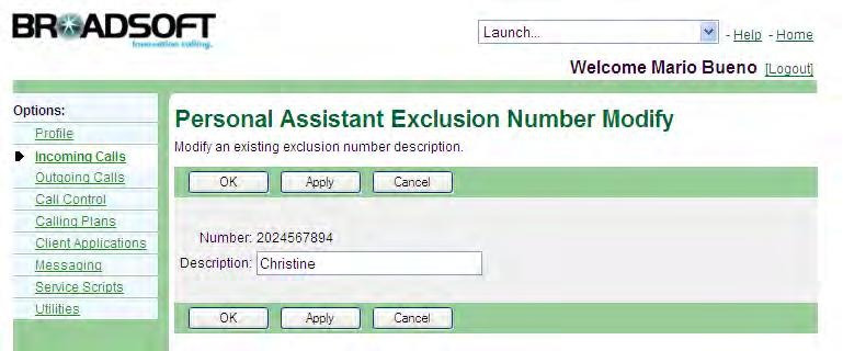 4.24.4 Add Exclusion Number Use this procedure to add a new exclusion number. Calls from exclusion numbers bypass Personal Assistant and are processed as if the service was disabled.
