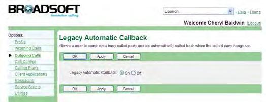 Figure 99 User Legacy Automatic Callback 1) On the User Outgoing Calls menu page, click Legacy Automatic Callback. The User Legacy Automatic Callback page appears. 2) To enable the feature, check On.