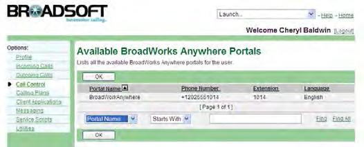 The User Available BroadWorks Anywhere Portals page appears, listing BroadWorks Anywhere portals available to you. Figure 135 Call Control Available BroadWorks Anywhere Portals 3) Click OK.