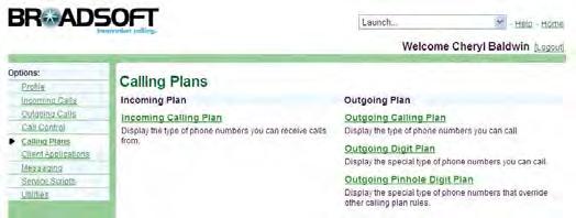7 Calling Plans Use the User Calling Plans menu page to view the details of your calling plans, such as the type of numbers you can call, and the type of numbers you can receive calls from.
