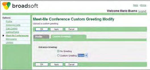 6 Define Conference Greeting Use the User Meet-Me Conference Custom Greeting Modify page to define a greeting to be played to participants when they join the conference.