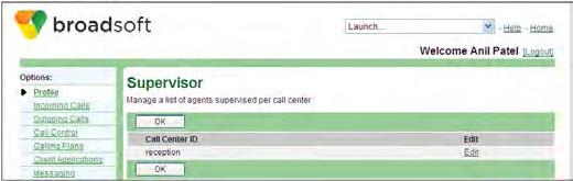 Figure 27 User Supervisor 1) On the User Profile menu page, click Supervisor. The User Supervisor page appears, listing the call centers to which you were assigned as supervisor.