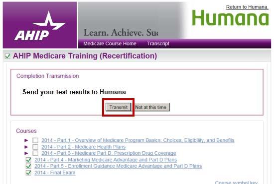 Certificates and Transmit scores to Humana: After you have successfully completed the exam within the first three (3) attempts, a green checkmark will appear on the homepage.
