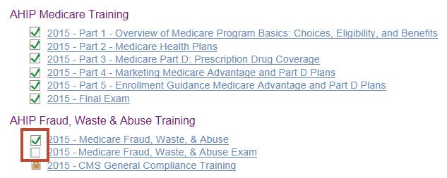 Fraud, Waste and Abuse Exam: Once you have green checkmarks next to the Medicare Fraud, Waste and Abuse section, you will be able to take the Medicare Fraud, Waste and