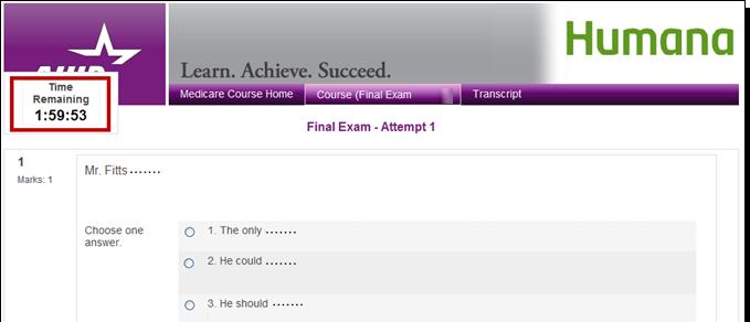 The exam will open and the remaining time is displayed in the upper right-hand corner of the exam screen.