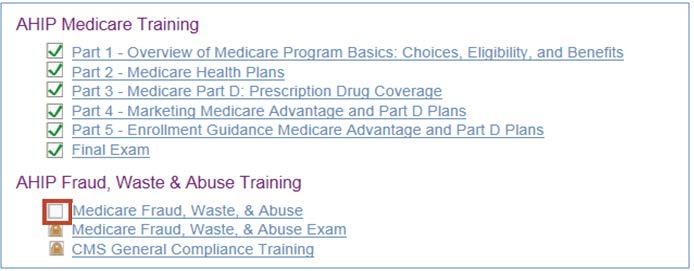 Medicare Fraud, Waste and Abuse Course Parts Once you have green checkmarks next to all required the Medicare Parts and exam, the Fraud, Waste and Abuse