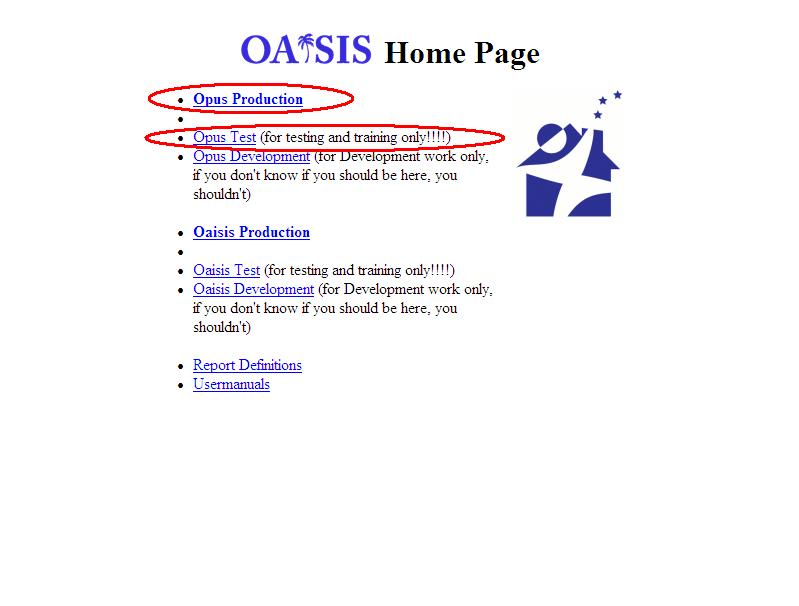 Logging into OPUS Setup: 1. Start Internet Explorer (IE) 2. Type the address: http://oaisis.state.or.us Figure 1-13A: OAISIS Home Page 3.