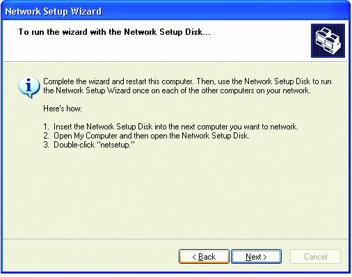 After you complete the Network Setup Wizard you will use the Network Setup Disk to