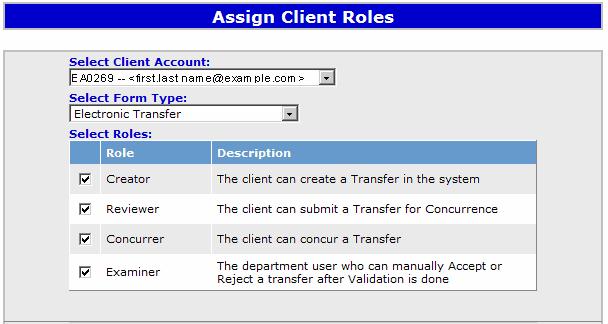 5 Assign Roles In order for a Client Account to access functionality on the web site, the Site Administrator must first assign a role to the Client Account.