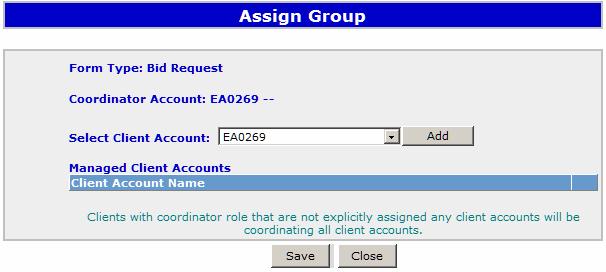 By clicking the button an Assign Group pop up screen will be displayed allowing for the assignment of Client Accounts to be managed by the Coordinator Account.