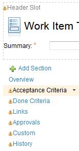 Title: Done Criteria Layout: Custom Attributes Layout Reuse Existing Tab: com.ibm.team.tab.donecriteria 11. Use the Move Left option to move this new tab just after the Acceptance tab: 12.