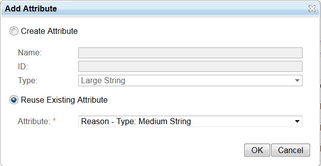Reuse Existing Attribute: Reason Type: Medium String 8.