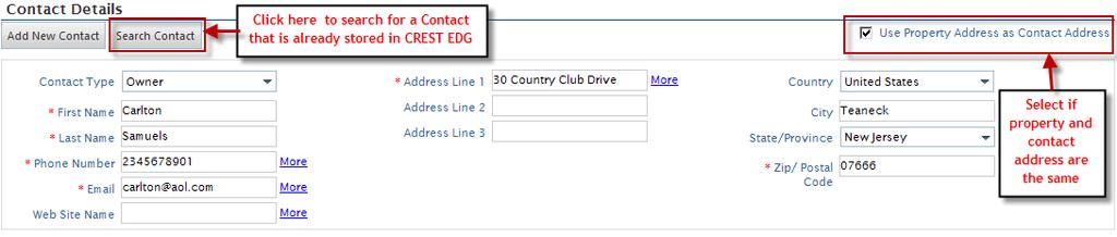 NOTE: a. If the Property and Contact person s address are the same, select the box to the left of Use Property Address as Contract Address. b. CREST EDG stores all Contacts that were previously entered.