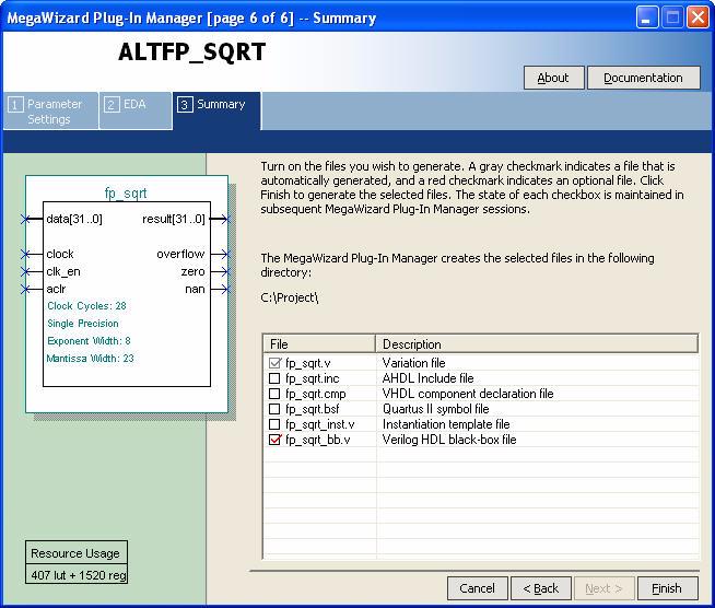Getting Started On page 6 of the ALTFP_SQRT MegaWizard Plug-In Manager, specify the types of files to be generated. Choose from the AHDL Include file (<function name>.