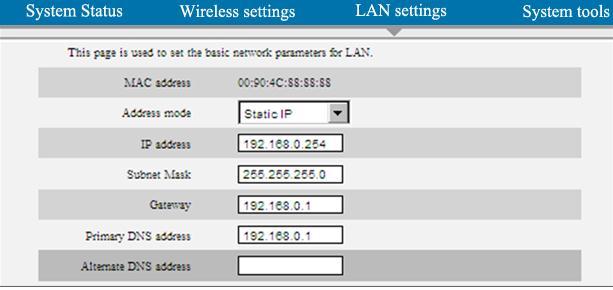 Chapter 6 LAN Settings Click LAN Settings to enter the interface below. The AP s LAN IP can either be static or dynamic. 6.1 Static IP MAC Address: Displays the AP s LAN MAC address, which cannot be changed.